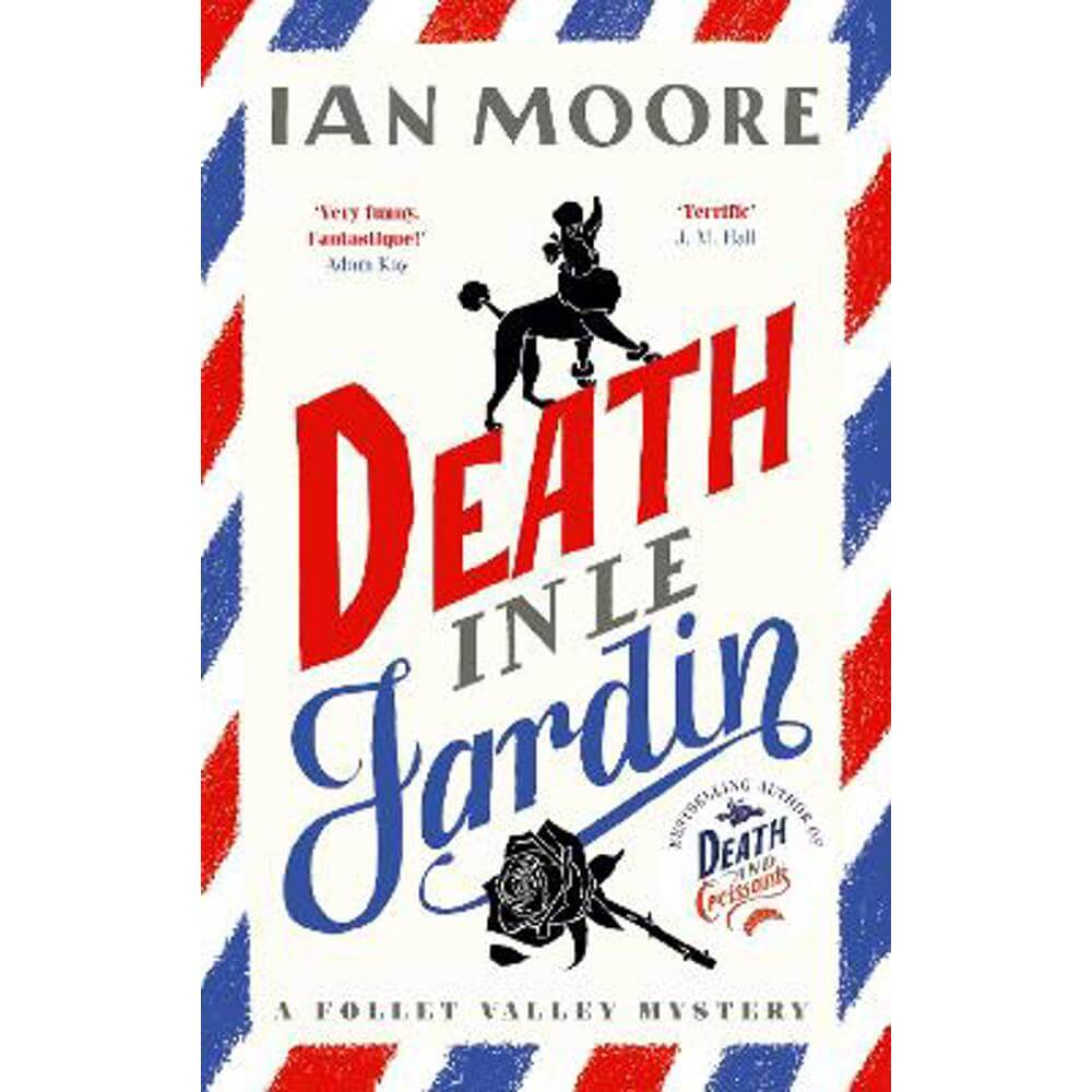 Death in le Jardin: the unputdownable new cosy murder mystery (Hardback) - Ian Moore